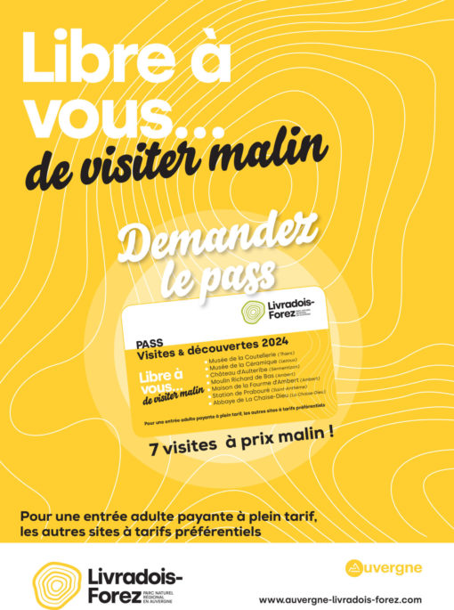 Libre à vous de visiter malin 7 visites à prix malin Musée départemental de la céramique La Chaise Dieu, Rayonnante Abbaye, le moulin Richard de Bas, le Château d’Aulteribe, le Musée de la Coutellerie, La Maison de la Fourme d’Ambert et le Parc d’Activités de Montagne d